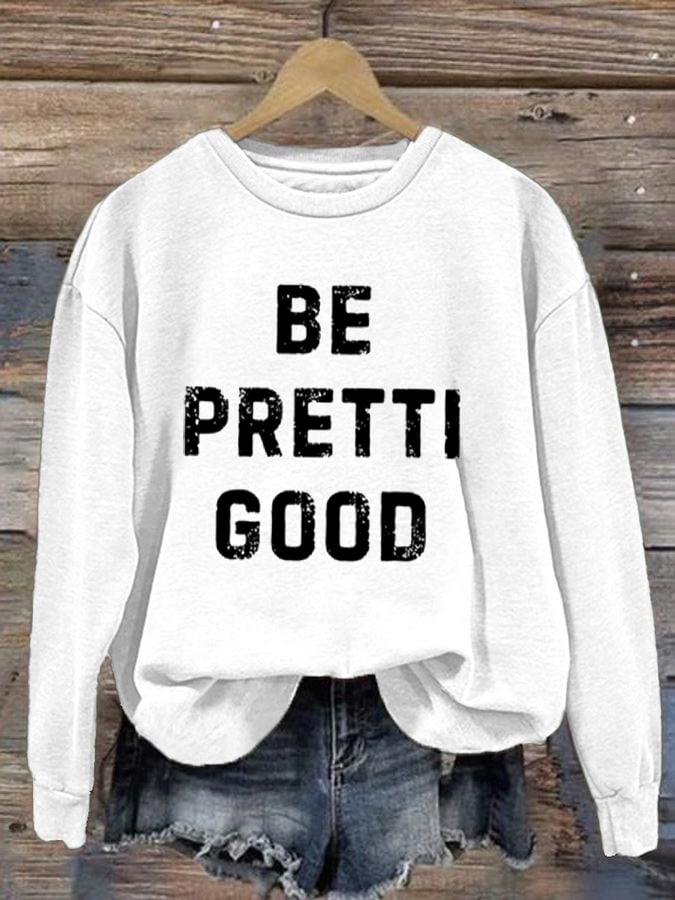 Women's Be Pretti Good Print Sweatshirt