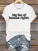 Women's big fan of human rights Print  T-Shirt
