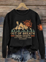 Women's Out Of Breath Hiking Society Don't Worry I'll Be There Soon Printed Crew Neck Long Sleeve Sweatshirt