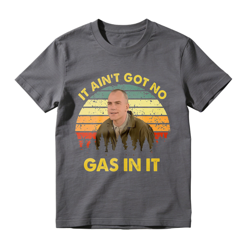 It Aint Got No Gas In It Vintage Sunset Man T-shirt