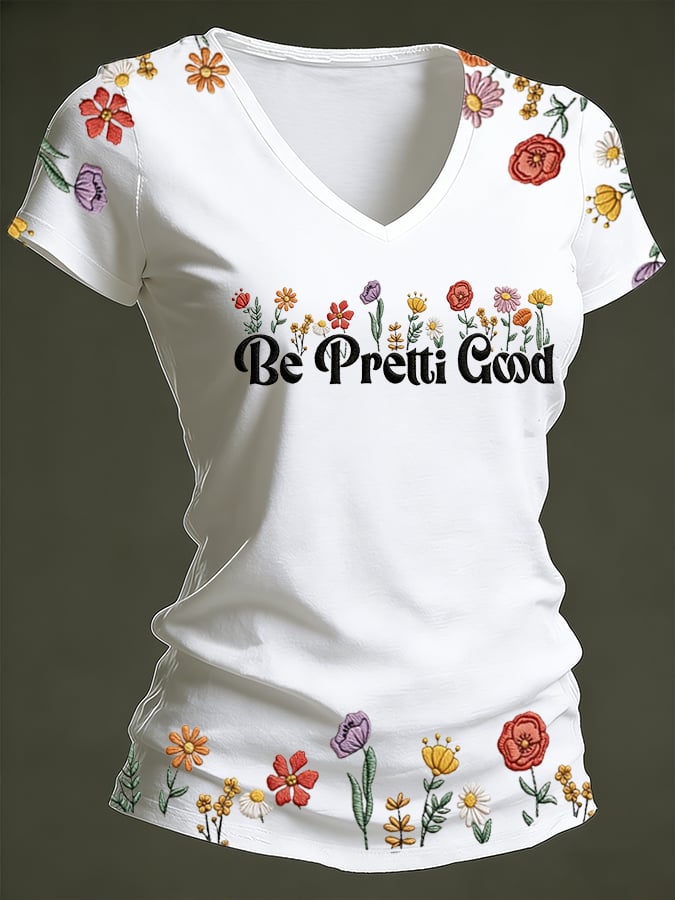 Women's Casual Be Pretty Good Floral T-shirt