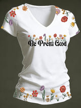 Women's Casual Be Pretty Good Floral T-shirt