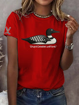 Women's Stupid Canadian wolf bird Print T-shirt