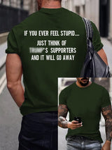 Men's IF YOU EVER FEEL STUPID Print T-Shirt