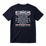 Hey Snowflake In The Real World T-shirt