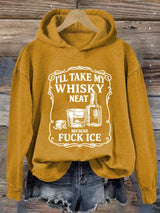 Women's  I'll take my whisky neat Print  Hoodie