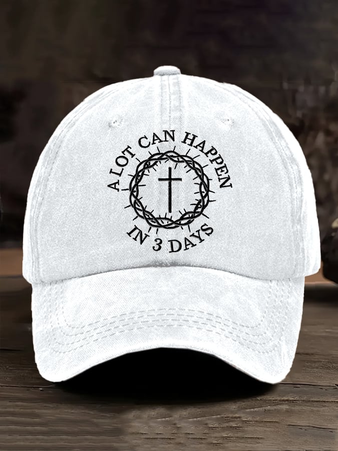 Unisex A Lot Can Happen In 3 Days Print Baseball Cap