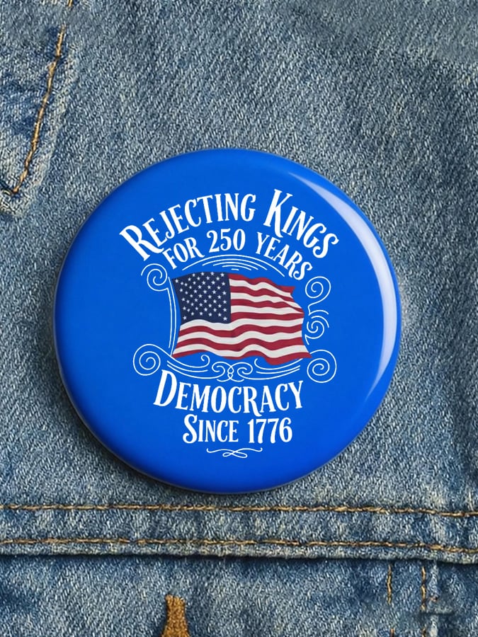 🔥Buy 3 Get 15% Off🔥Unisex Rejecting Kings Since 1776 Button