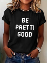 Women's Be Pretti Good Print T-shirt