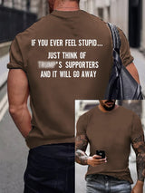 Men's IF YOU EVER FEEL STUPID Print T-Shirt