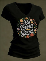 Women's Casual Be Pretty Good Floral T-shirt