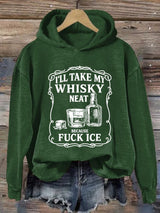 Women's  I'll take my whisky neat Print  Hoodie