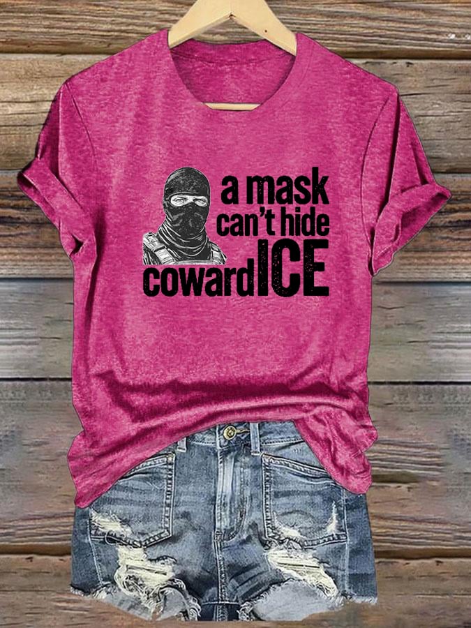 Women's  Anti ICE, A Mask Cant Hide CowardICE T-shirt