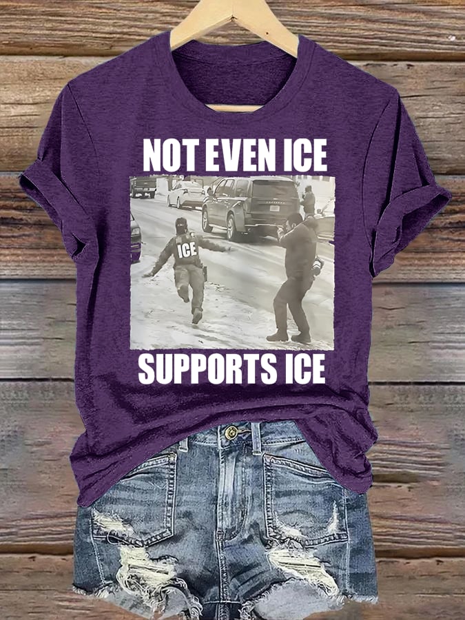 Women's  NOT EVEN ICE SUPPORTS ICE  Print  T-shirt