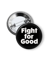 Fight For Good Brooch