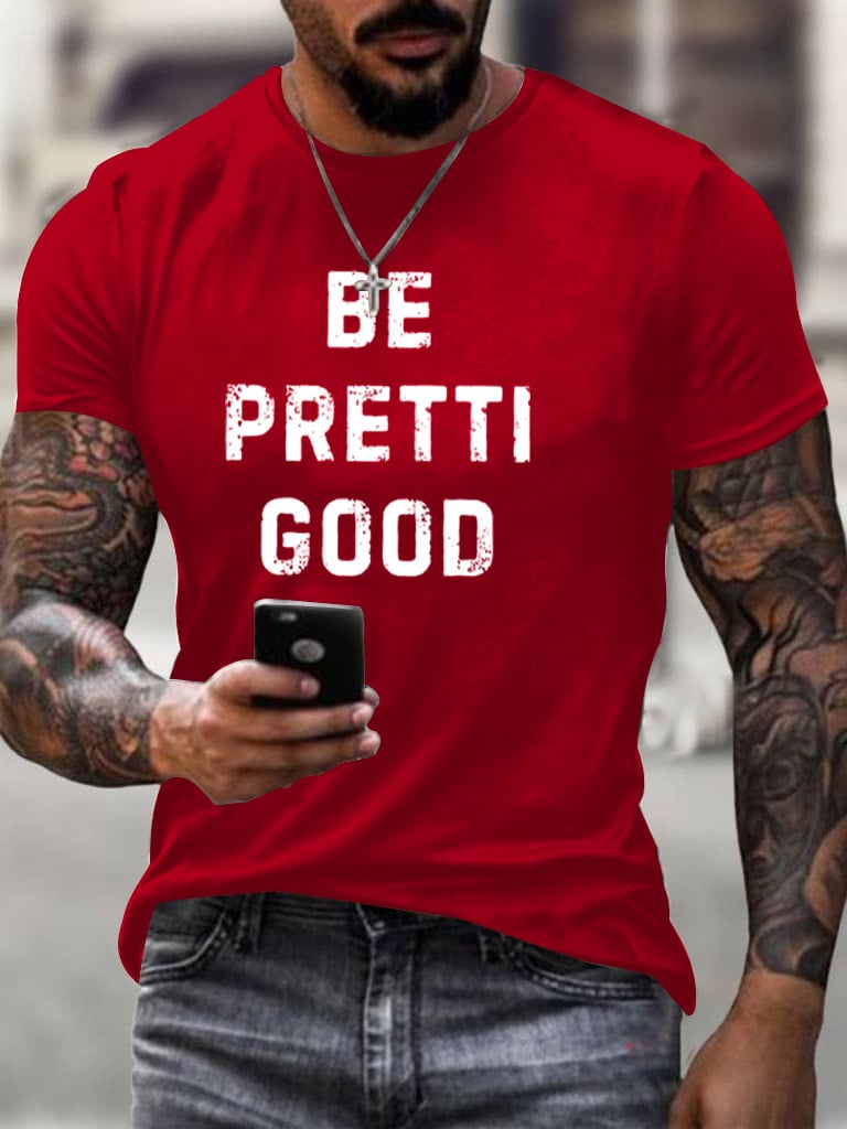 Men's Be Pretti Good T-Shirt