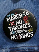 🔥Buy 3 Get 15% Off🔥Unisex No Kings No Thrones Print Pin-back Button