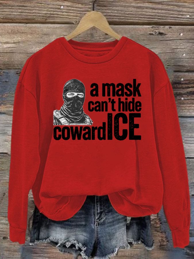 Women's  Anti ICE, A Mask Cant Hide Coward ICE  Sweater