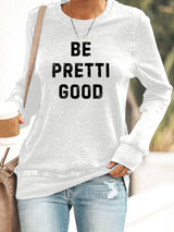 Women's Be Pretty Good Print Sweatshirt