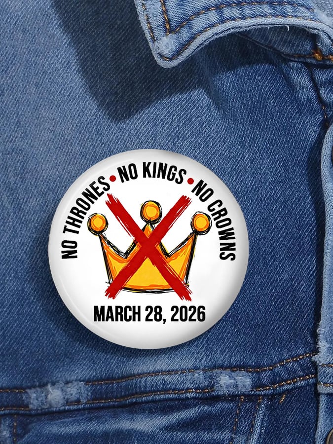 🔥Buy 3 Get 15% Off🔥Unisex Retro No Thrones No Kings No Crowns March 28, 2026 Pin-Back Button