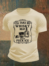 Men's  I'll take my whisky neat   T-shirt