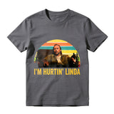 I'm Hurtin' Linda Doyle Hargraves Vintage Retro T-shirts, Sling Blade Quotes Drama Film T-shirts, 90s Movie Doyle Hargraves Sayings Shirt