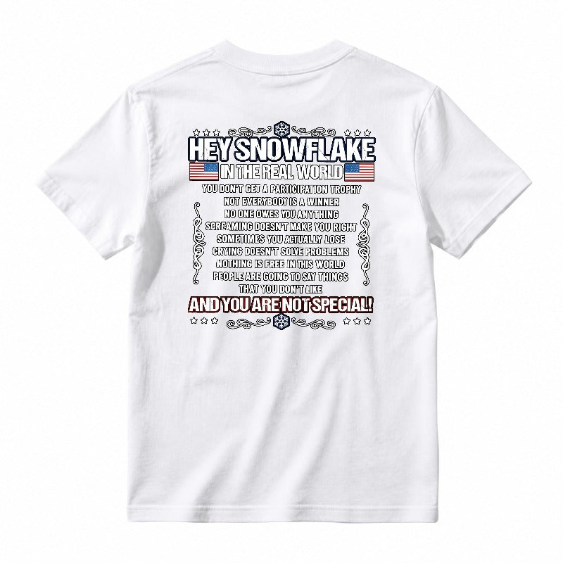 Hey Snowflake In The Real World T-shirt