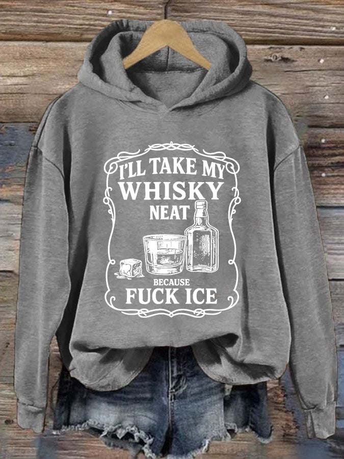 Women's  I'll take my whisky neat Print  Hoodie