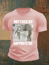 Men's  NOT EVEN ICE SUPPORTS ICE Print T-shirt