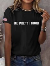 Women's Be Pretti Good Print T-shirt