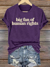 Women's big fan of human rights Print  T-Shirt