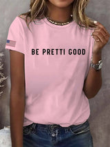Women's Be Pretti Good Print T-shirt