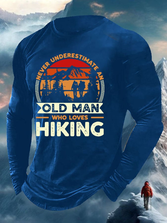 Men's Never Underestimate An Old Man Who Loves Hiking Print Long Sleeve Top