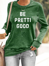Women's Be Pretty Good Print Sweatshirt