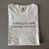 Comfort Colors Walking by Faith Tripping Constantly T-shirt