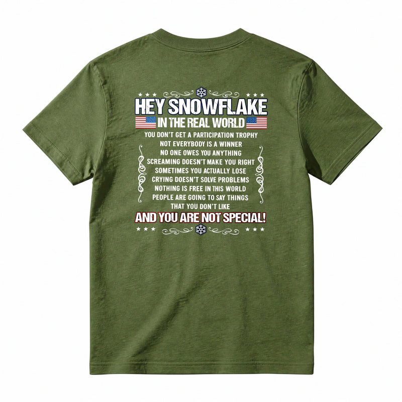 Hey Snowflake In The Real World T-shirt