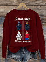 Women's  Same shit Different costume  Print  Sweater