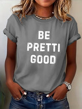 Women's Be Pretti Good Print T-shirt