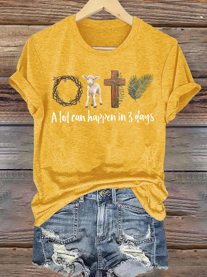 Women's  A lot can happen in 3 days Print T-Shirt