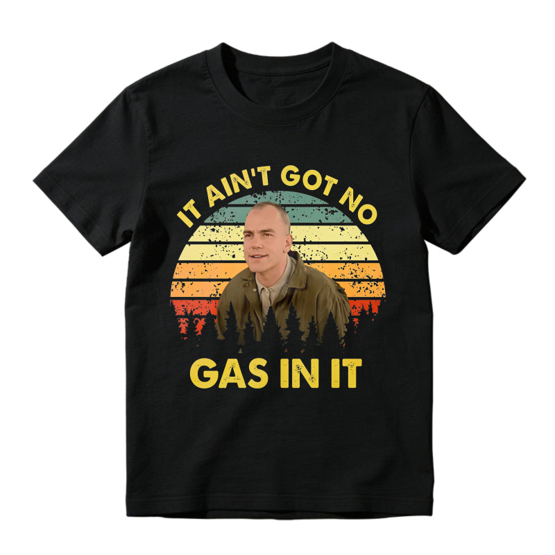 It Aint Got No Gas In It Vintage Sunset Man T-shirt