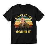 It Aint Got No Gas In It Vintage Sunset Man T-shirt